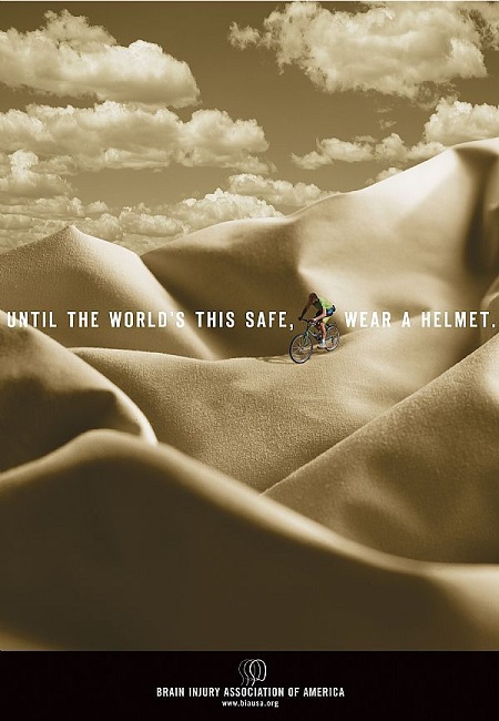 Until the world’s this safe. Wear a helmet